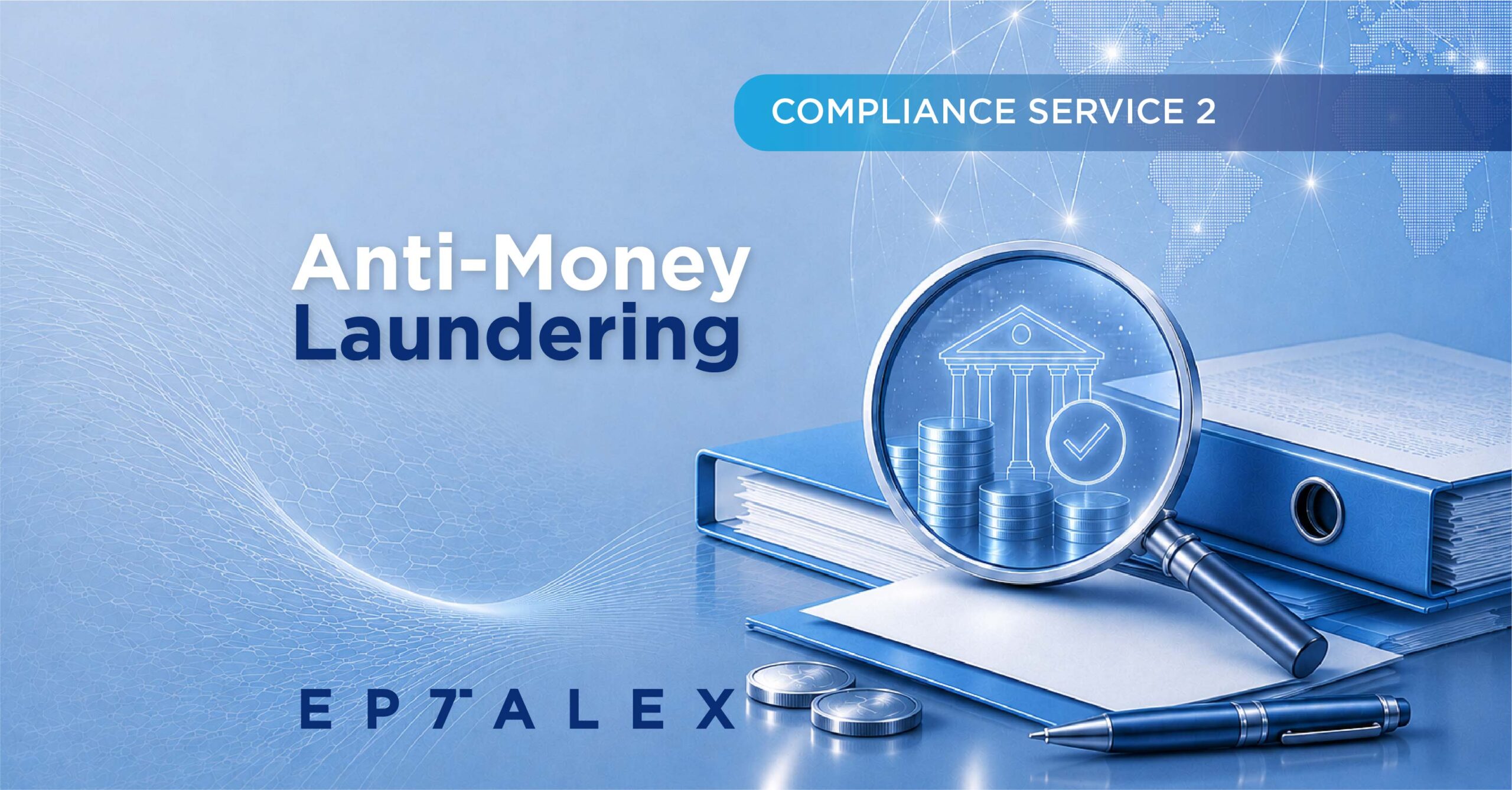 Strengthen Your Business with Anti-Money Laundering (AML) Compliance